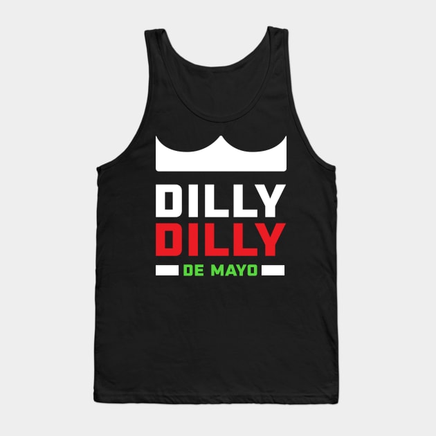 Dilly Dilly De Mayo Tank Top by PodDesignShop